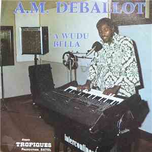 A. M. Deballot - A Wudu / Bella FLAC