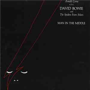 Arnold Corns A.K.A. David Bowie And The Spiders From Mars - Man In The Middle FLAC