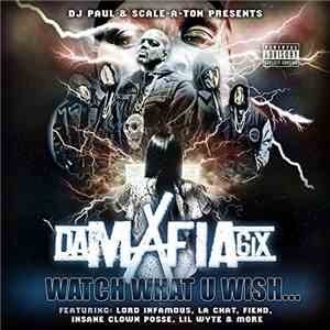 Da Mafia 6ix - Watch What U Wish... FLAC