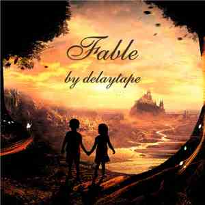 Delaytape - Fable FLAC