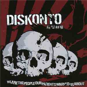 Diskonto - We Are The People Our Parents Warned Us About FLAC