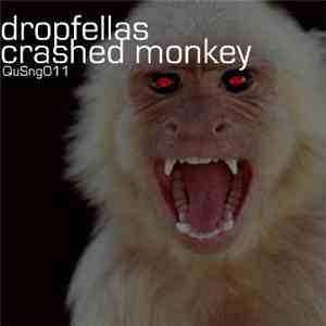 Dropfellas - Crashed Monkey FLAC