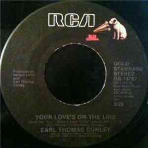 Earl Thomas Conley - Your Love's On The Line / Holding Her And Loving You FLAC