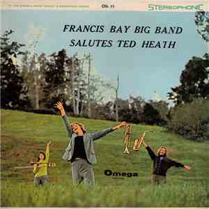 Francis Bay Big Band - Salutes Ted Heath FLAC