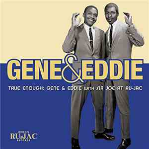 Gene & Eddie - True Enough: Gene & Eddie With Sir Joe At Ru-Jac FLAC