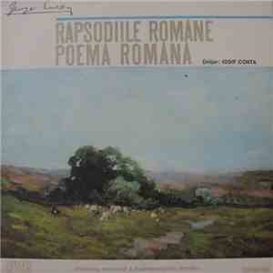 George Enescu - Orchestra simfonică a Radioteleviziunii Române Dirijor : Iosif Conta - Rapsodiile Române / Poema Română FLAC