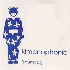 Kimonophonic - Shumyat FLAC