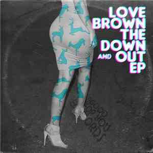Love Brown - The Down And Out EP FLAC