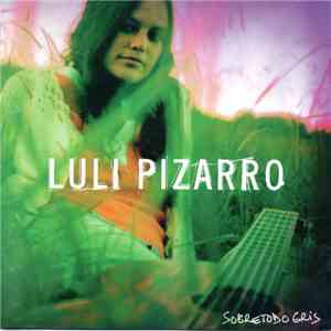 Luli Pizarro - Sobretodo Gris FLAC