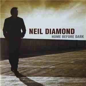 Neil Diamond - Home Before Dark FLAC