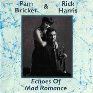 Pam Bricker & Rick Harris  - Echoes Of Mad Romance FLAC