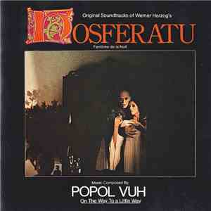 Popol Vuh - On The Way To A Little Way (Soundtrack Of "Nosferatu") FLAC