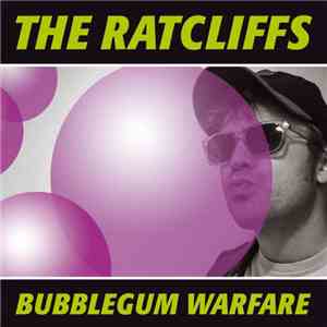 Ratcliffs - Bubblegum Warfare FLAC