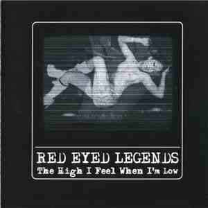 Red Eyed Legends - The High I Feel When I'm Low FLAC