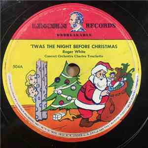 Roger White, Charles Touchette Orchestra / Bobolink Christmas Singers - 'Twas The Night Before Christmas FLAC