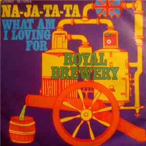 Royal Brewery - Na-Ja-Ta-Ta / What Am I Loving For FLAC