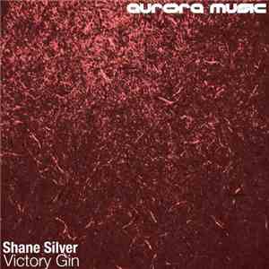 Shane Silver - Victory Gin FLAC