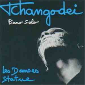 Tchangodei - Piano Solo - Les Danses Statue FLAC
