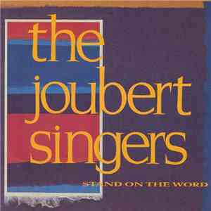 The Joubert Singers - Stand On The Word FLAC
