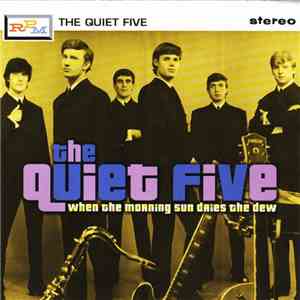 The Quiet Five - When The Morning Sun Dries The Dew FLAC