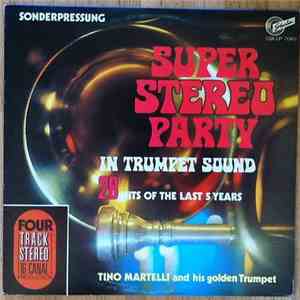 Tilo Matelli - Super Stereo Party In Trumpet Sound - 28 Hits Of The Last 5 Years (Tino Martelli And His Golden Trumpet) FLAC