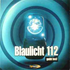 Blaulicht 112 - Geht Los! FLAC
