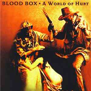 Blood Box - A World Of Hurt FLAC