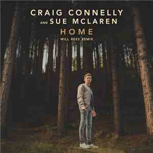 Craig Connelly And Sue McLaren - Home (Will Rees Remix) FLAC