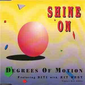 Degrees Of Motion Featuring Biti With Kit West - Shine On FLAC