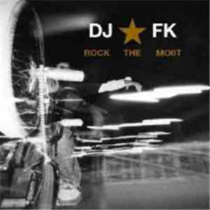 DJ FK - Rock The Most FLAC