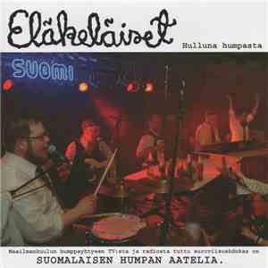 Eläkeläiset - Hulluna Humpasta FLAC