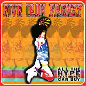Five Iron Frenzy - All The Hype That Money Can Buy FLAC