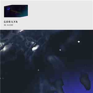 Gorilya - Be Alone FLAC