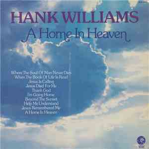 Hank Williams - A Home In Heaven FLAC
