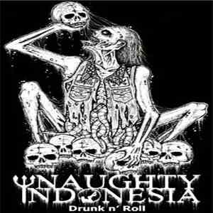 Naughty Indonesia - Drunk N Roll FLAC