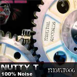 Nutty T - 100% Noise FLAC