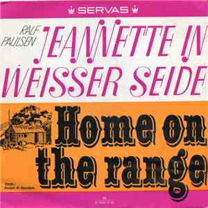 Ralf Paulsen - Jeannette In Weisser Seide / Home On The Range FLAC