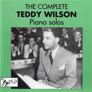 Teddy Wilson - The Complete Teddy Wilson Piano Solos FLAC