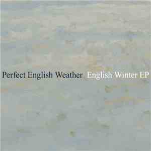 The Perfect English Weather - English Winter EP FLAC
