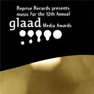 Various - Reprise Records Presents Music For The 12th Annual GLAAD Media Awards FLAC