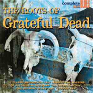 Various - The Roots Of Grateful Dead FLAC