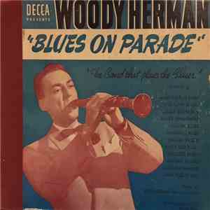 Woody Herman And His Orchestra - Blues On Parade FLAC