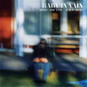Baby In Vain - Seize The End / Alien Arms FLAC