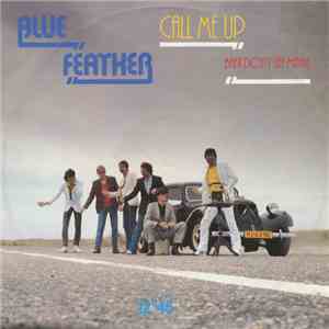 Blue Feather - Call Me Up / Baby Don't Say Maybe FLAC