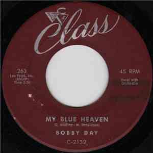 Bobby Day - My Blue Heaven / I Don't Want To FLAC