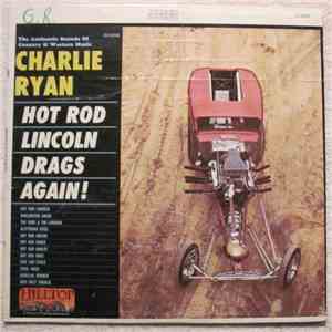 Charlie Ryan  - Hot Rod Lincoln Drags Again! FLAC