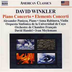 David Winkler, Alexander Panizza, Anna Rabinova, Orquesta Sinfónica De La Universidad De Cuyo, Orchestre De Chambre Français, David Handel, Ivan Meylemans - Piano Concerto • Elements Concerti FLAC