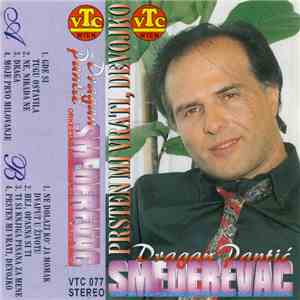 Dragan Pantić Smederevac, Orkestar Dragana Stojkovića Bosanca - Prsten Mi Vrati, Devojko FLAC