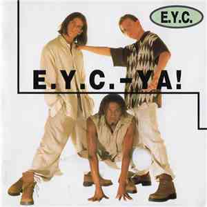 E.Y.C. - E.Y.C.-Ya! FLAC