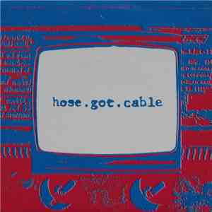 Hose.Got.Cable - Hose.Got.Cable FLAC